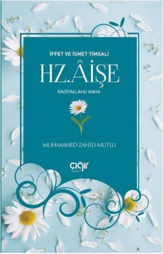 İffet ve İsmet Timsali Hz. Âişe (r.a)  Frontansicht 1