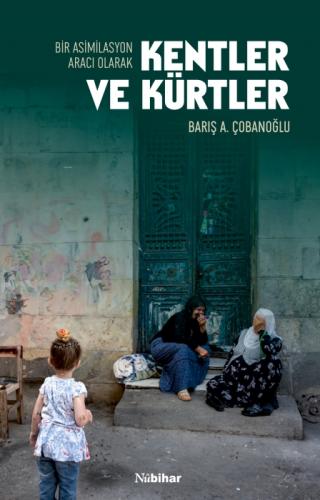 Bir Asimilasyon Aracı Olarak Kentler ve Kürtler  Frontansicht 1