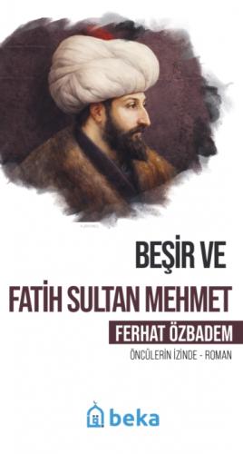 Beşir ve Fatih Sultan Mehmet;Öncülerin İzinde  Frontansicht 1