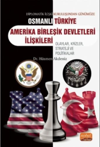 Diplomatik İlişki Kuruluşundan Günümüze Osmanlı - Türkiye -ABD İlişkileri Olaylar, Krizler, Strateji ve Politikalar  Frontansicht 1