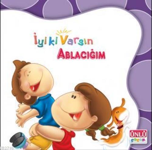 İyi Ki Varsın - Ablacığım  Frontansicht 1