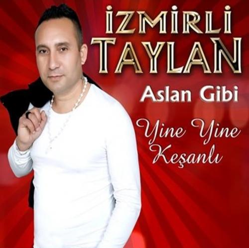 Aslan Gibi - Yine Yine Keşanlı  Frontansicht 1