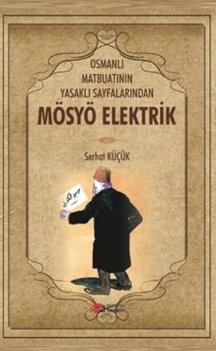Osmanlı Matbuatının Yasaklı Sayfalarından Mösyö Elektrik  Frontansicht 1