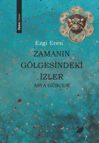 Zamanın Gölgesindeki İzler Ş Asya  Güncesi  Frontansicht 1