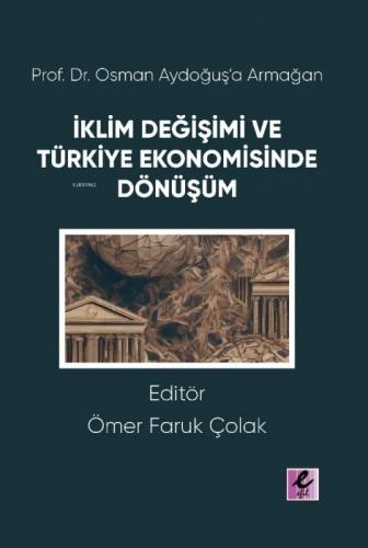 Prof. Dr. Osman Aydoğuş'a Armağan: İklim Değişimi ve Türkiye Ekonomisinde Dönüşüm  Frontansicht 1