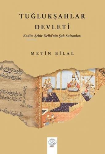 Tuğlukşahlar Devleti - Kadim Şehir Delhi'nin Şah Sultanları  Frontansicht 1