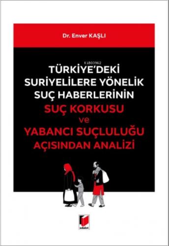 Türkiye'deki Suriyelilere Yönelik Suç Haberlerinin Suç Korkusu ve Yabancı Suçluluğu Açısından Analizi  Frontansicht 1