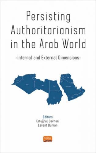 Persisting Authoritarianism in the Arab World - Internal and External Dimensions  Frontansicht 1