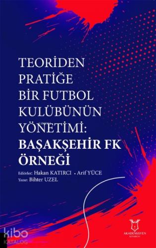 Teoriden Pratiğe Bir Futbol Kulübünün Yönetimi Başakşehir Fk Örneği  Frontansicht 1