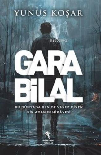 Gara Bilal;Bu Dünyada Ben De Varım Diyen Adamın Hikayesi  Frontansicht 1