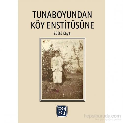 Tunaboyundan Köy Enstitüsüne  Frontansicht 1