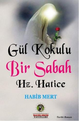 Gül Kokulu Bir Sabah Hz. Hatice  Frontansicht 1