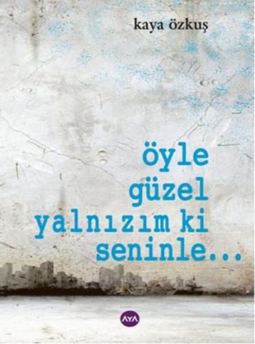 Öyle Güzel Yalnızım Ki Seninle...  Frontansicht 1