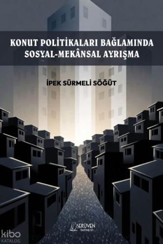 Konut  Politikaları  Bağlamında  Sosyal-Mekânsal  Ayrışma  Frontansicht 1