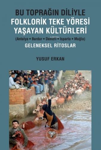 Bu Toprağın Diliyle Folklorik Teke Yöresi Yaşayan Kültürleri;Antalya-Burdur-Denizli-Isparta-Muğla Geleneksel Ritoslar  Frontansicht 1