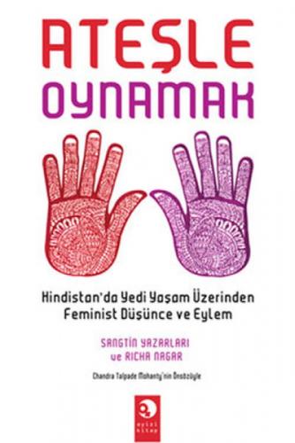 Ateşle Oynamak; Hindistanda Yedi Yaşam Üzerinden Feminist Düşünce ve Eylem  Frontansicht 1