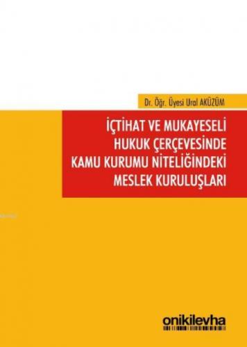 İçtihat ve Mukayeseli Hukuk Çerçevesinde Kamu Kurumu Niteliğindeki Meslek Kuruluşları  Frontansicht 1