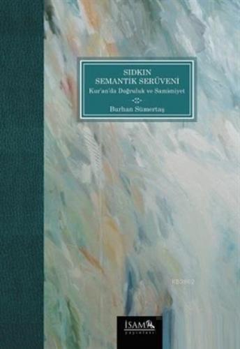 Sıdkın Semantik Serüveni Kuranda Doğruluk ve Samimiyet  Frontansicht 1