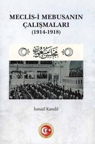 Meclis-i Mebusanın Çalışmaları (1914-1918)  Frontansicht 1