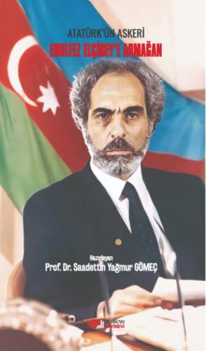 Atatürk'ün Askeri - Ebulfez Elçibey'e Armağan  Frontansicht 1