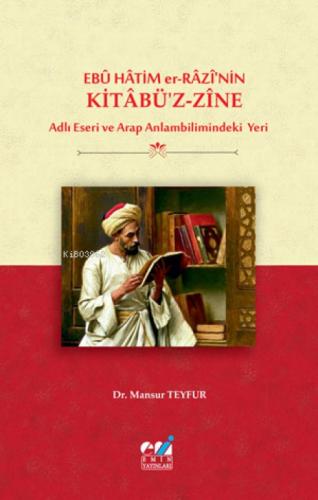Ebû Hâtim er-Râzî'nin Kitâbü'z-Zîne Adlı Eseri ve Arap Anlambilimindeki Yeri  Frontansicht 1