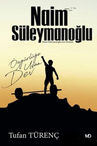 Özgürlüğe Uçan Dev Naim Süleymanoğlu  Frontansicht 1