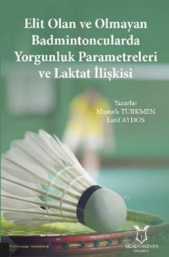 Elit Olan ve OlmayanBadmintoncularda Yorgunluk Parametreleri ve Laktat İlişkisi  Frontansicht 1