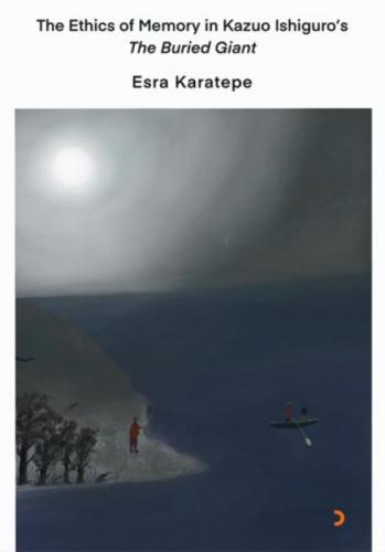 The Ethics of Memory in Kazuo Ishiguro's The Buried Giant  Frontansicht 1