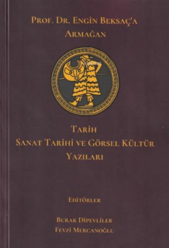 Porf. Dr. Engin Beksaç'a Armağan;Tarih, Sanat Tarihi ve Görsel Kültür Yazıları  Frontansicht 1
