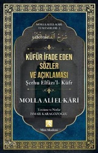 Küfür İfade Eden Sözler Açıklaması - Molla Ali El-Kari Tüm Eserleri-3;?erhu Elfazı'l- Küfr  Frontansicht 1