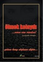 Ölmek Kolaydı  Frontansicht 1