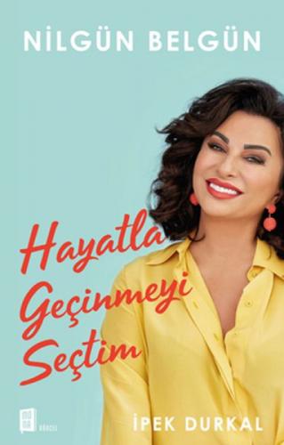 Nilgün Belgün: Hayatla Geçinmeyi Seçtim  Frontansicht 1