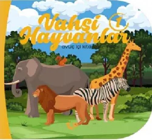 Vahşi Hayvanlar 1 - Avuç İçi Kitaplarım Dizisi  Frontansicht 1