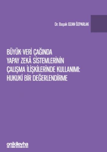 Büyük Veri Çağında Yapay Zeka Sistemlerinin Çalışma İlişkilerinde Kullanımı: Hukuki Bir Değerlendirme  Frontansicht 1