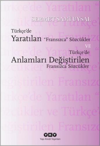 Türkçe'de Yaratılan Fransızca Sözcükler ve Türkçe'de Anlamları Değiştirilen Fransızca Sözcükler  Frontansicht 1