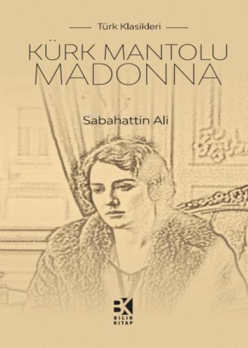 Kürk Mantolu Madonna  Frontansicht 1