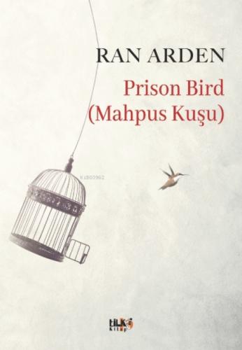 Prison Bird (Mahpus Kuşu)  Frontansicht 1