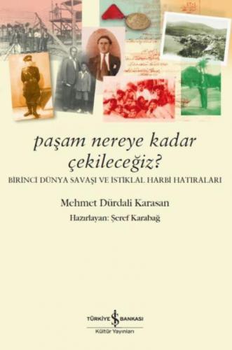 Paşam Nereye Kadar Çekileceğiz? - Birinci Dünya Savaşı ve İstiklal Harbi Hatıraları  Frontansicht 1