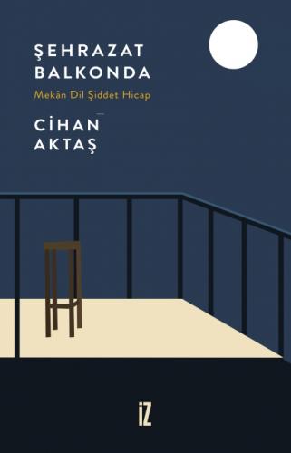 Şehrazat Balkonda;Mekân Dil Şiddet Hicap  Frontansicht 1