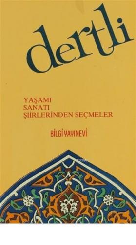 Dertli Yaşamı, Sanatı , Şiirleriden Seçmeler  Frontansicht 1