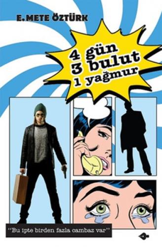 Dört Gün, Üç Bulut, Bir Yağmur  Frontansicht 1