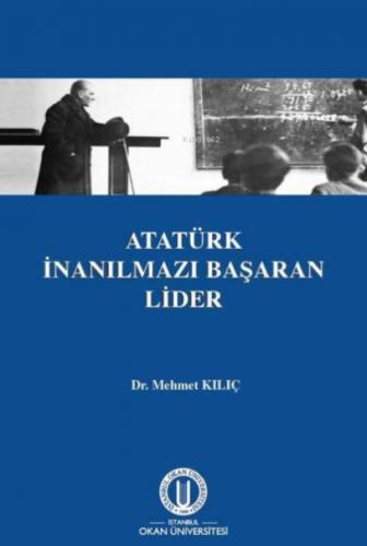 Atatürk İnanılmazı Başaran Lider  Frontansicht 1