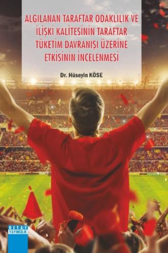 Algılanan Taraftar Odaklılık Ve İlişki Kalitesinin Taraftar Tüketim Davranışı Üzerine Etkisinin İncelenmesi  Frontansicht 1