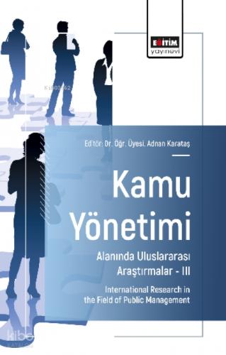 Kamu Yönetimi Alanında Uluslararası Araştırmalar ŞIII;International Research in the Field of Public Management  Frontansicht 1