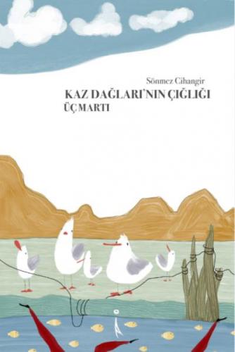 Kaz Dağlarının Çığlığı Üç Martı  Frontansicht 1