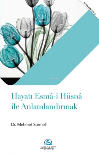 Hayatı Esmâ-i Hüsnâ ile Anlamlandırmak  Frontansicht 1