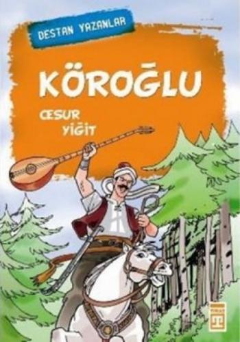 Köroğlu; Cesur Yiğit  Frontansicht 1