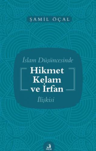 İslam Düşüncesinde Hikmet Kelam ve İrfan İlişkisi  Frontansicht 1