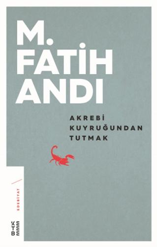 Akrebi Kuyruğundan Tutmak  Frontansicht 1
