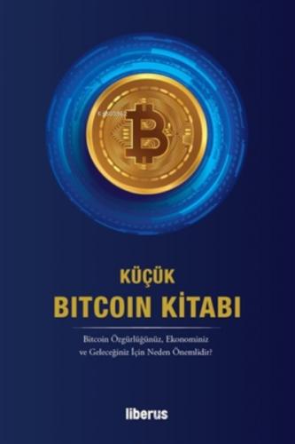 Küçük Bitcoin Kitabı;Bitcoin Özgürlüğünüz, Ekonominiz ve Geleceğiniz İçin Neden Önemlidir?  Frontansicht 1